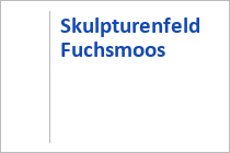 Skulpturenfeld Fuchsmoos