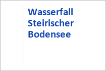 Wasserfall Steirischer Bodensee