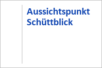 Aussichtspunkt Schüttblick