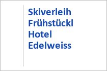 Skiverleih Frühstückl Hotel Edelweiss