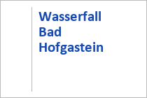Wasserfall Bad Hofgastein