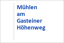 Mühlen am Gasteiner Höhenweg