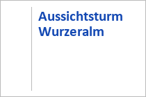 Aussichtsturm Wurzeralm