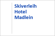 Skiverleih Hotel Madlein
