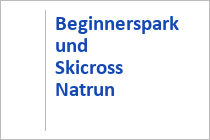 Beginnerspark und Skicross Natrun