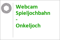 Webcam Spieljochbahn - Onkeljoch