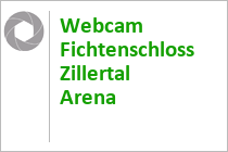 Webcam Fichtenschloss Zillertal Arena