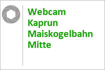 Webcam Kaprun Maiskogelbahn Mitte