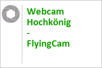 Webcam Hochkönig - FlyingCam