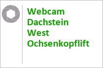 Webcam Dachstein West Ochsenkopflift