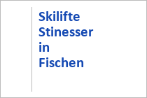 Skilifte Stinesser in Fischen
