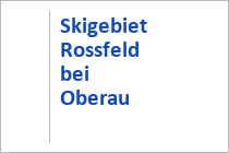 Skigebiet Rossfeld bei Oberau