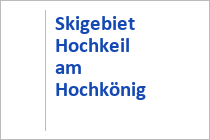 Skigebiet Hochkeil am Hochkönig