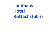 Landhaus Hotel Rottachstub´n