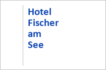 Hotel Fischer am See