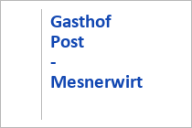 Gasthof Post - Mesnerwirt