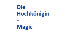 Die Hochkönigin - Magic Mountain Resort